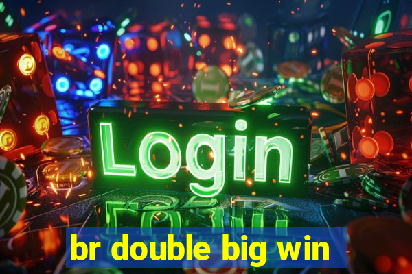 br double big win